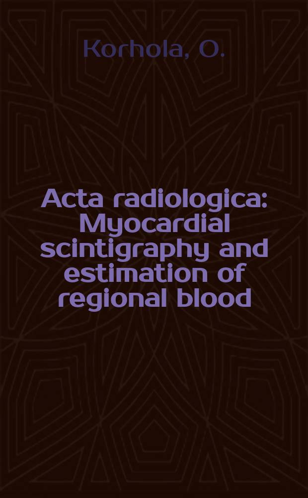 Acta radiologica : Myocardial scintigraphy and estimation of regional blood