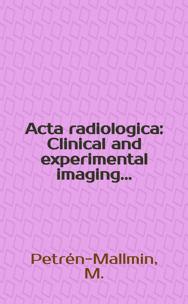 Acta radiologica : Clinical and experimental imaging ...