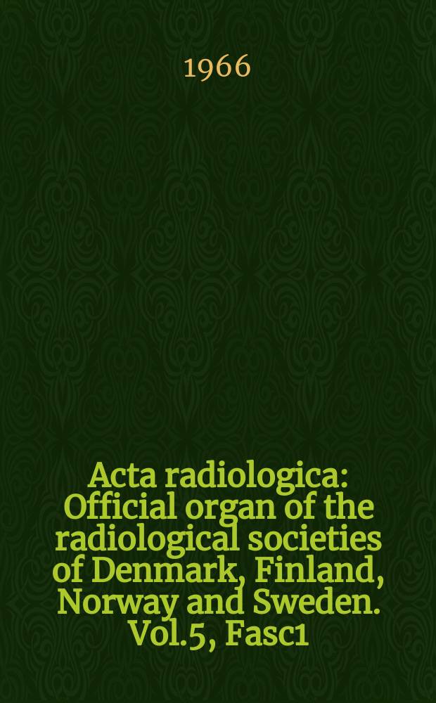 Acta radiologica : Official organ of the radiological societies of Denmark, Finland, Norway and Sweden. Vol.5, Fasc1 : Symposium neuroradiologicum, 7th. New York. [Papers]