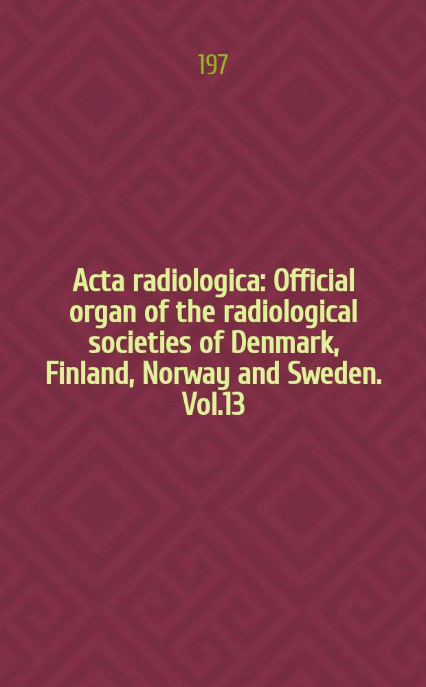 Acta radiologica : Official organ of the radiological societies of Denmark, Finland, Norway and Sweden. Vol.13 : Symposium neuroradiologicum, 9th. Gothenburg, 1970. [Papers]