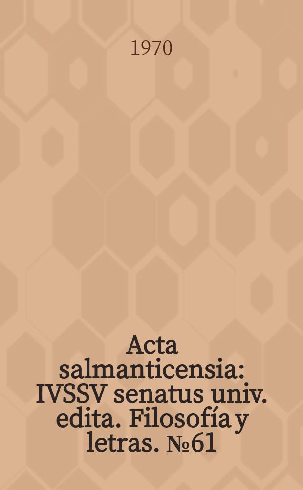 Acta salmanticensia : IVSSV senatus univ. edita. Filosofía y letras. №61 : Obras lingüísticas del padre Sarmiento