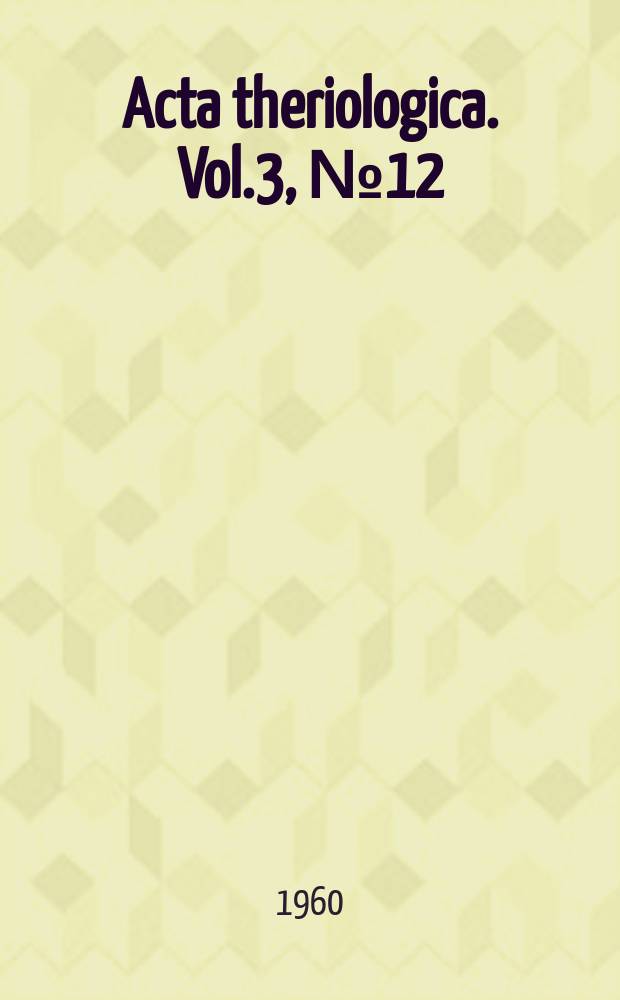 Acta theriologica. Vol.3, №12 : Sexual maturation and variability of the reproductive system in young shrews (Sorex L.) in the first calendar year of life