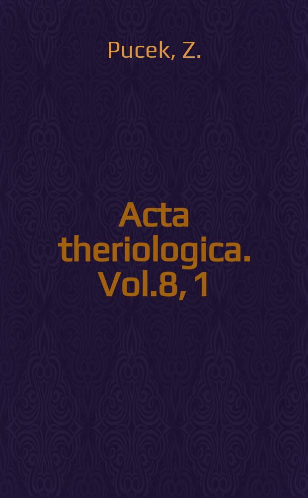 Acta theriologica. Vol.8, 1 : August Dehnel, his life and work