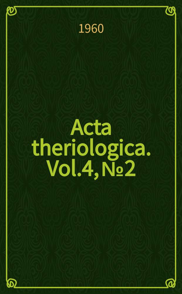 Acta theriologica. Vol.4, №2 : Die Durchgangszeiten der Nahrung durch den Verdauungskanal der Nutria, Myocastor coypus Molina, 1782