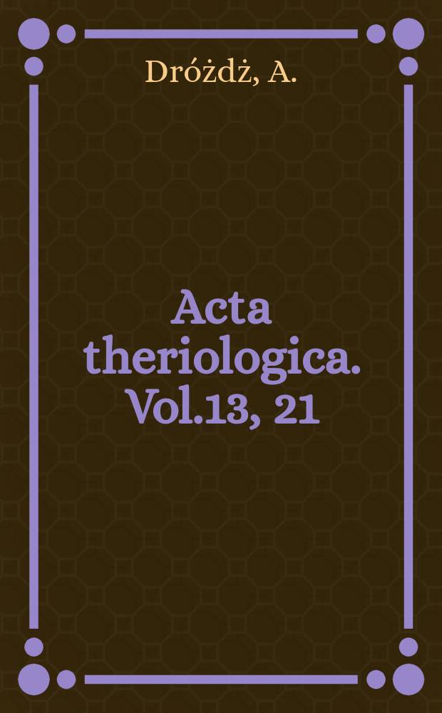 Acta theriologica. Vol.13, 21 : Digestibility and assimilation of natural foods in small rodents