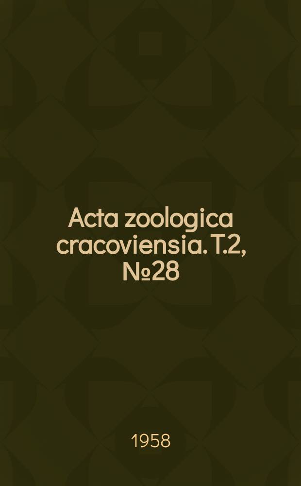 Acta zoologica cracoviensia. T.2, №28 : Faunistische Befunde einer Untersuchung des Collembolenbesatzes im Exkursionsgebie von Innsbruck