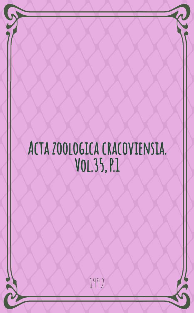 Acta zoologica cracoviensia. Vol.35, P.1 : The First International symposium on tipulomorpha: systematics and phylogeny. Kraków, 9-13 September, 1991