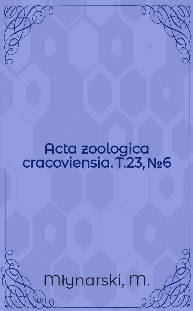 Acta zoologica cracoviensia. T.23, №6 : Tortoises (Emydidae and Testudinidae)