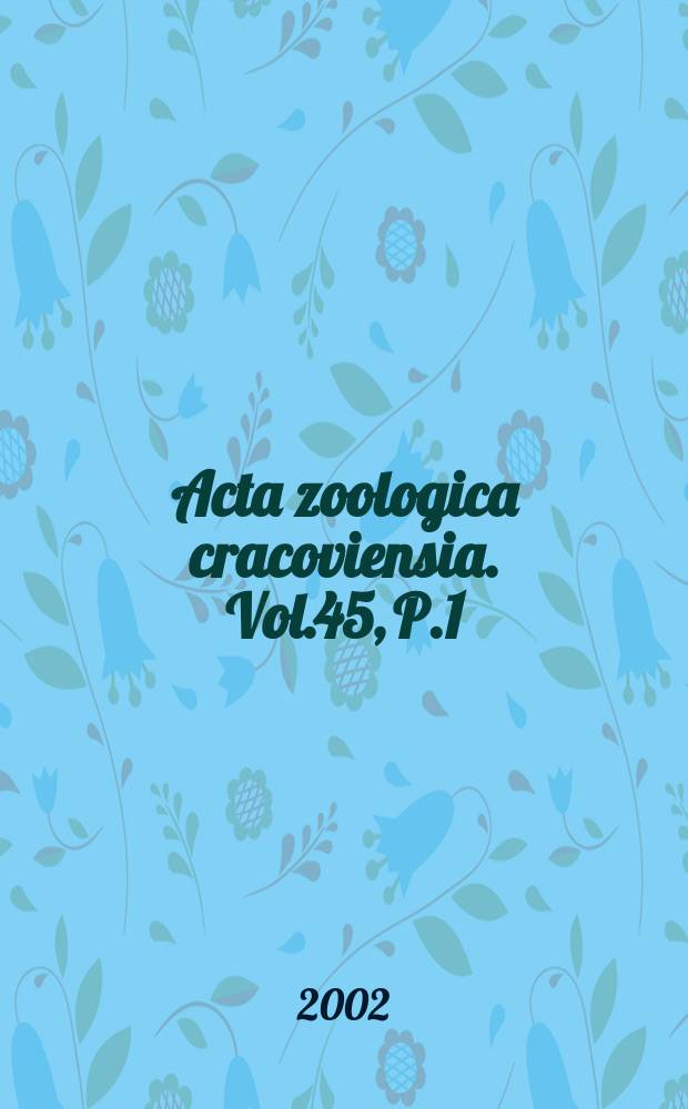 Acta zoologica cracoviensia. Vol.45, P.1
