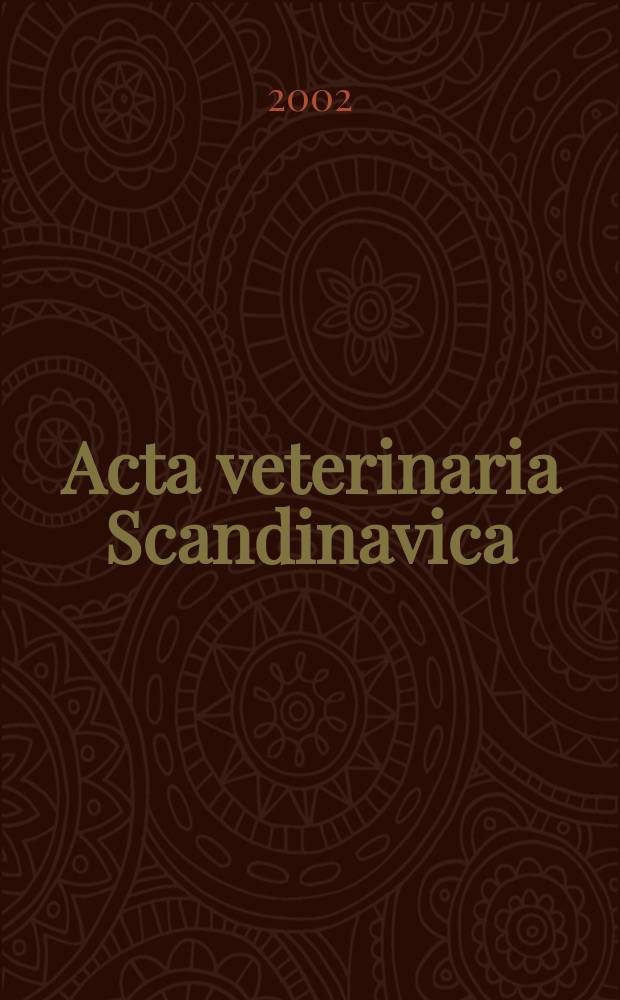 Acta veterinaria Scandinavica : Consilio Societatum veterinariarum scandinavicarum ed. Vol.43, №3
