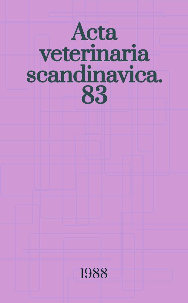 Acta veterinaria scandinavica. 83 : Scientific publication in the honour of professor Ingemar Settergren on the occasion of his retirement as ... director of the Swedish international programme on animal reproduction