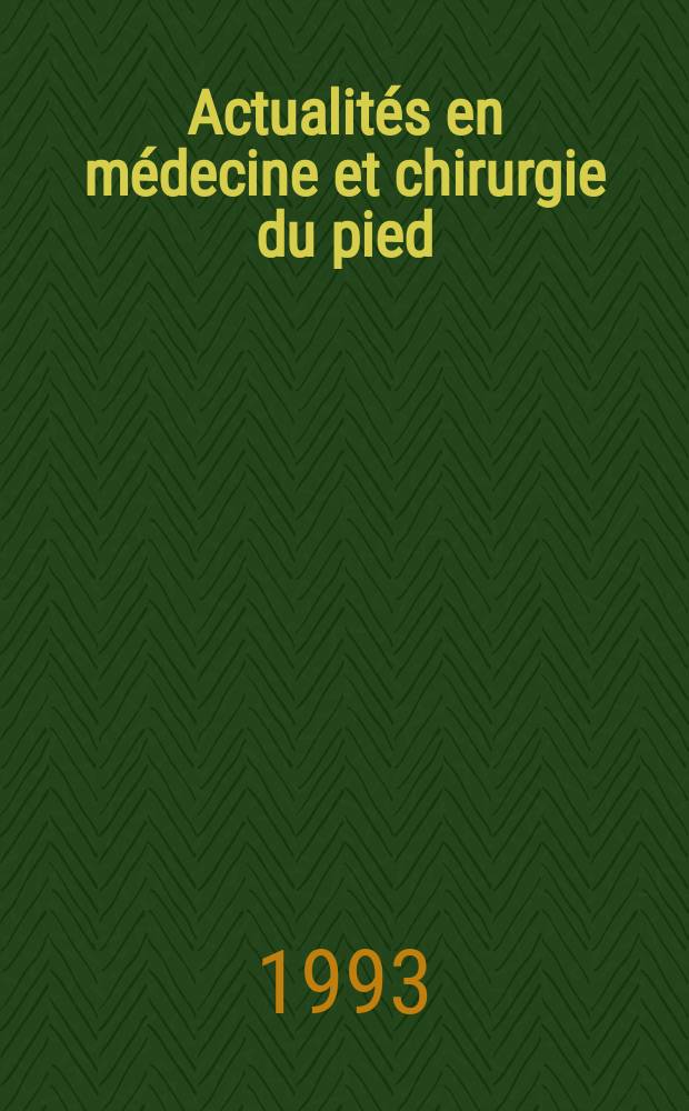 Actualit&eacute;s en m&eacute;decine et chirurgie du pied