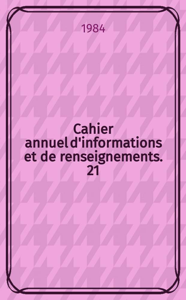Cahier annuel d'informations et de renseignements. 21