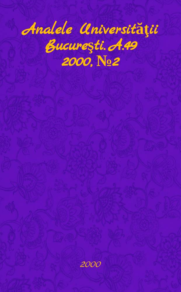 Analele Universităţii Bucureşti. A.49 2000, №2