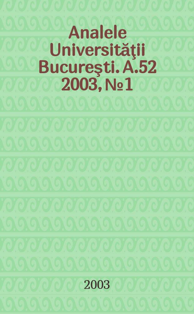 Analele Universităţii Bucureşti. A.52 2003, №1