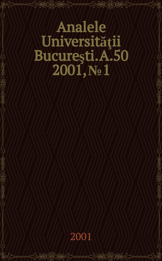 Analele Universităţii Bucureşti. A.50 2001, №1