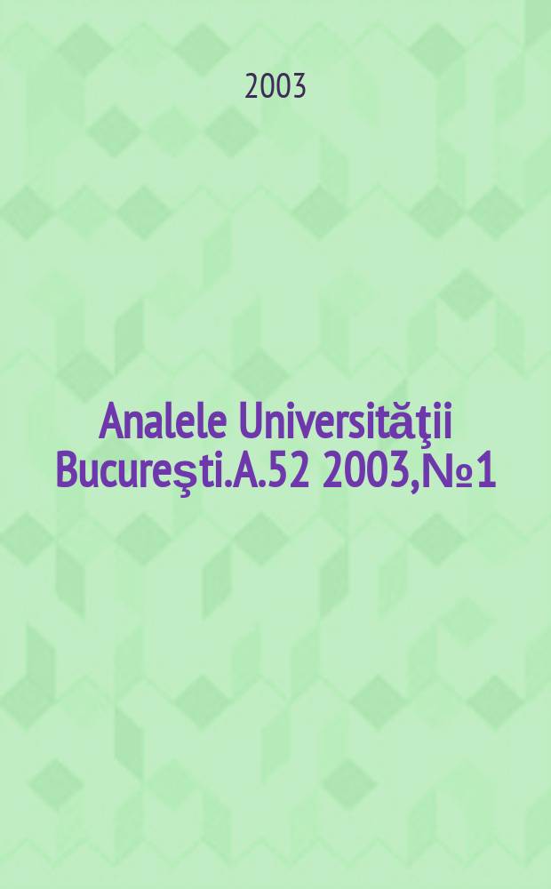 Analele Universităţii Bucureşti. A.52 2003, №1