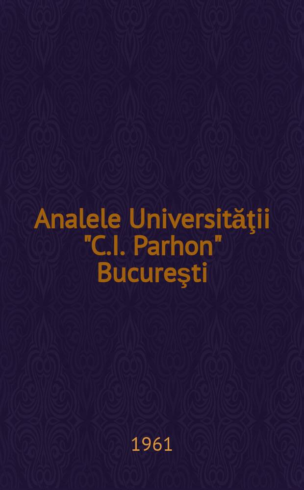 Analele Universităţii "C.I. Parhon" Bucureşti : (Contin. Revistei Universităţii C.I. Parhon). Anul10 1961, №30 : (Chimie)