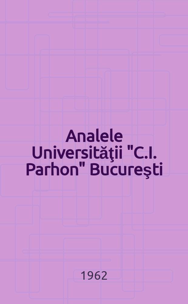Analele Universităţii "C.I. Parhon" Bucureşti : (Contin. Revistei Universităţii C.I. Parhon). Anul11 1962, №33 : (Biologie)