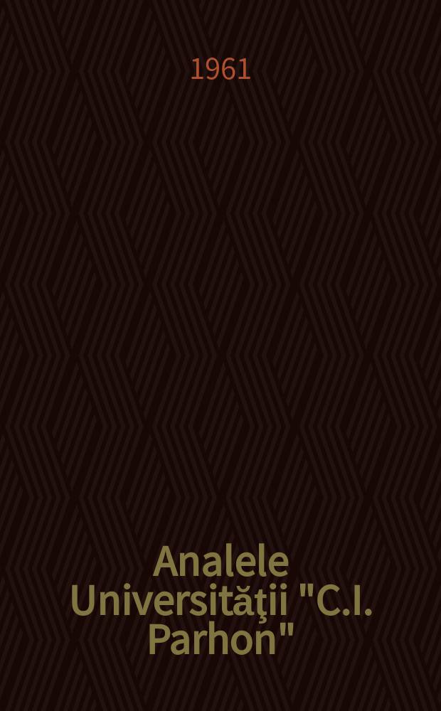 Analele Universităţii "C.I. Parhon" : (Continuarea Revistei Univ. "C.I. Parhon"). Anul10 1961, №20 : (Istorie)