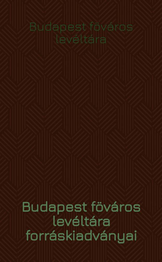 Budapest föváros levéltára forráskiadványai