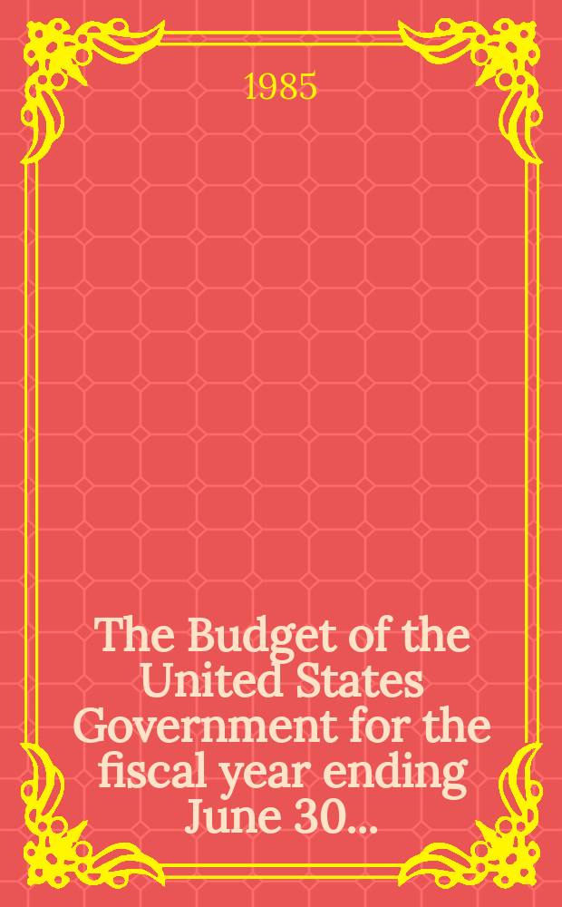 The Budget of the United States Government for the fiscal year ending June 30 ..