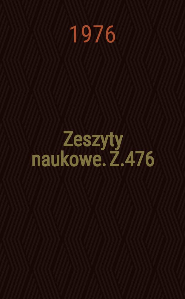 Zeszyty naukowe. Z.476 : Architektura i urbanistyka