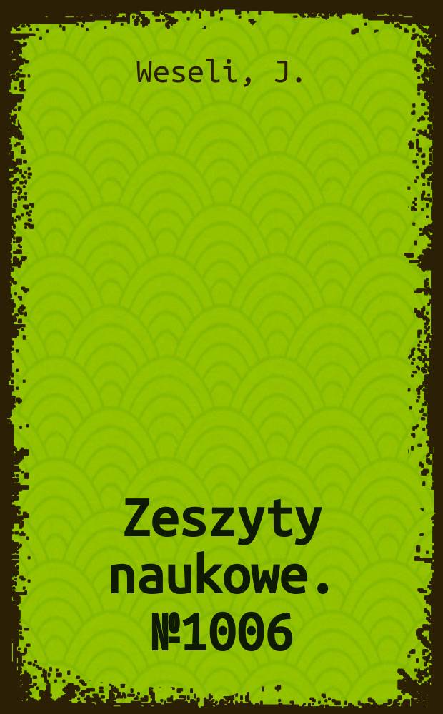 Zeszyty naukowe. №1006 : Teoretyczne podstawy opisu i analizy ...