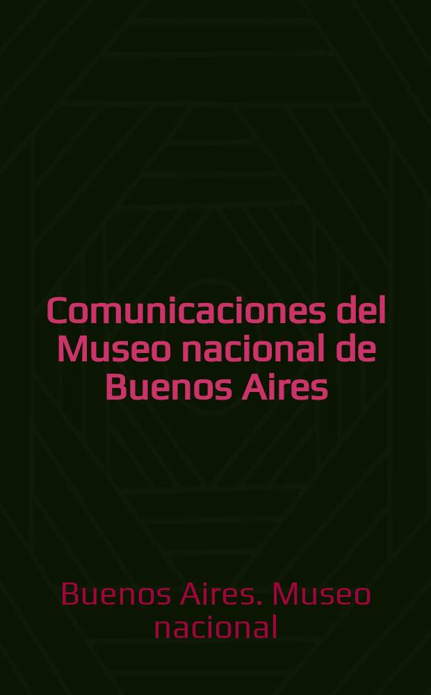 Comunicaciones del Museo nacional de Buenos Aires
