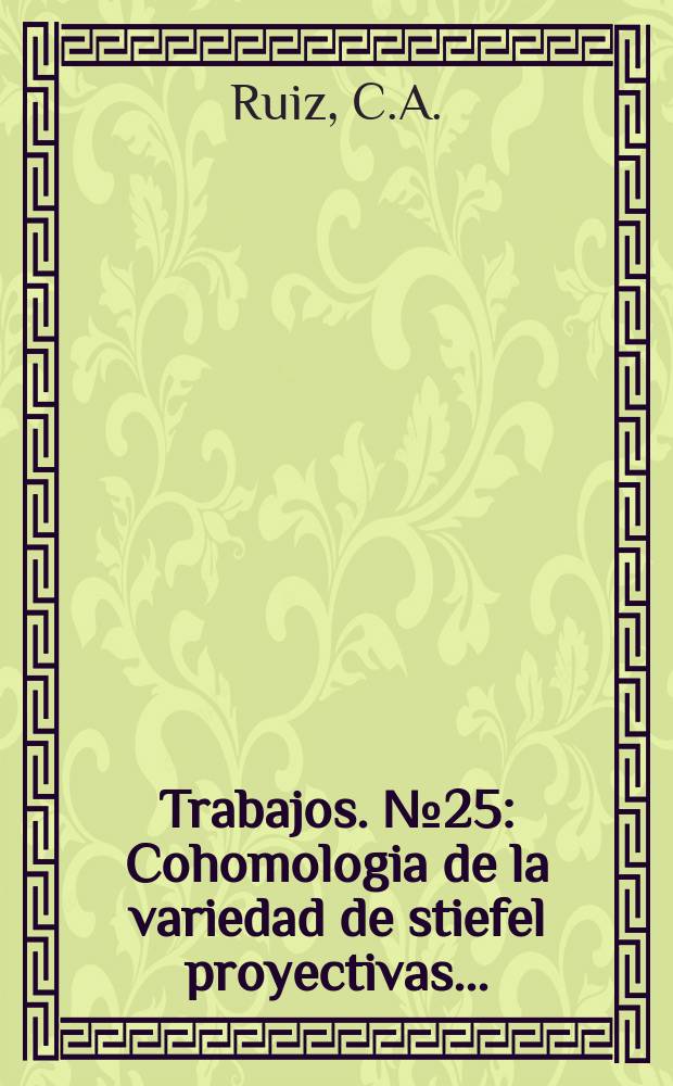 [Trabajos]. №25 : Cohomologia de la variedad de stiefel proyectivas ...