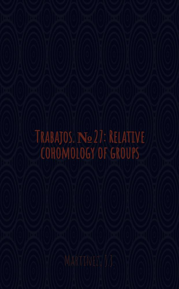 [Trabajos]. №27 : Relative cohomology of groups