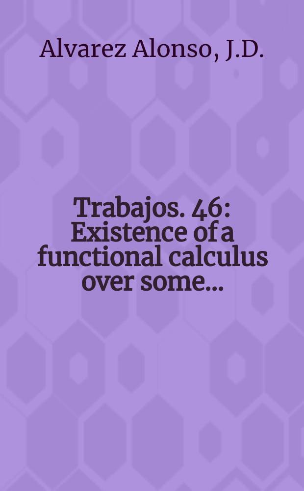 [Trabajos]. 46 : Existence of a functional calculus over some ...