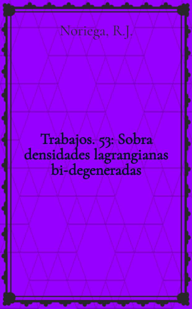 [Trabajos]. 53 : Sobra densidades lagrangianas bi-degeneradas ; The general form of isotropic tensors