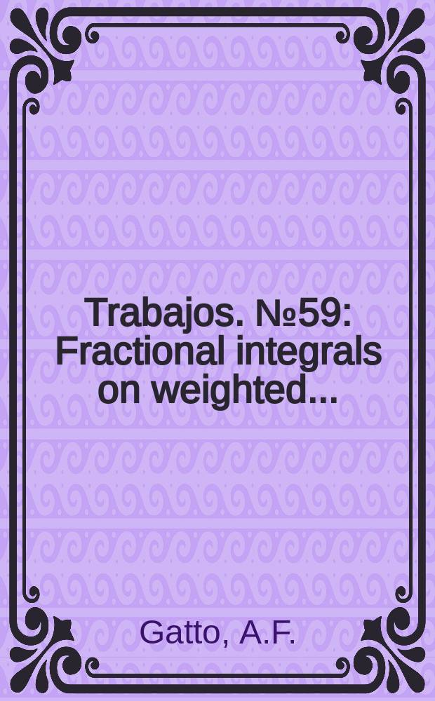 [Trabajos]. №59 : Fractional integrals on weighted ...