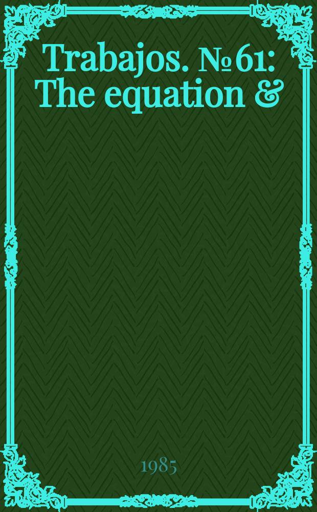 [Trabajos]. №61 : The equation &=(x&sup2;, y&sup2;)&sup3;y&sup2; ...