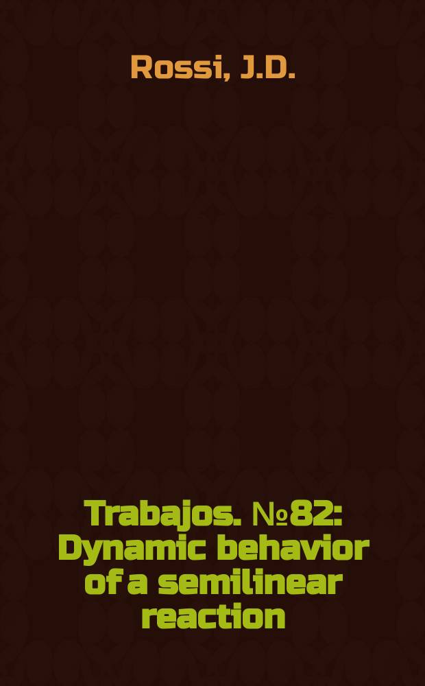 [Trabajos]. №82 : Dynamic behavior of a semilinear reaction