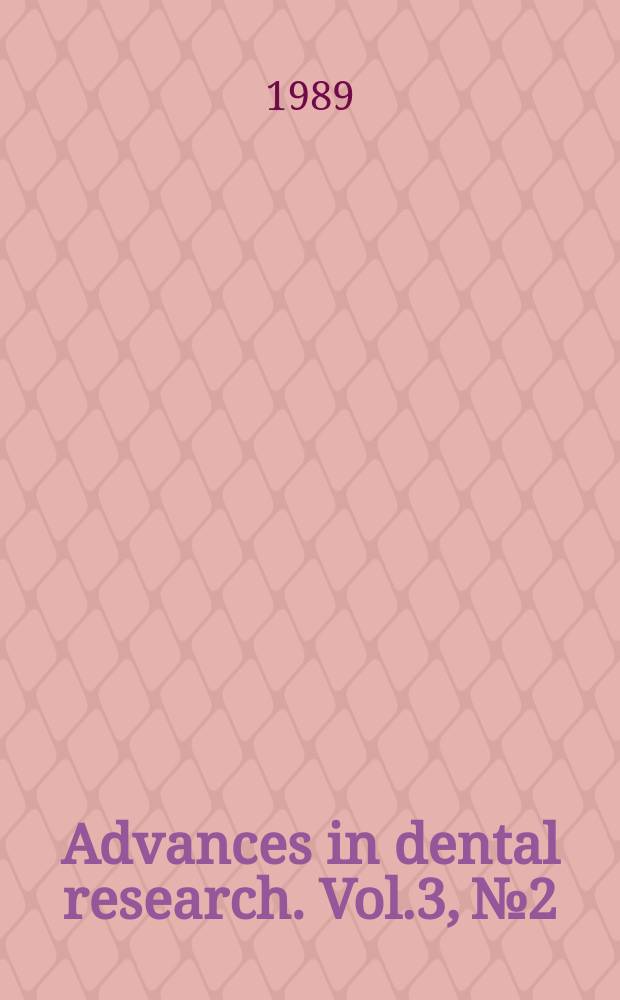 Advances in dental research. Vol.3, №2 : Symposium and workshop on developmental defects [of] enamel (1988; Rotorua, New Zealand)