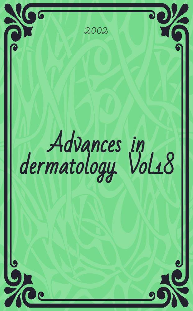 Advances in dermatology. Vol.18