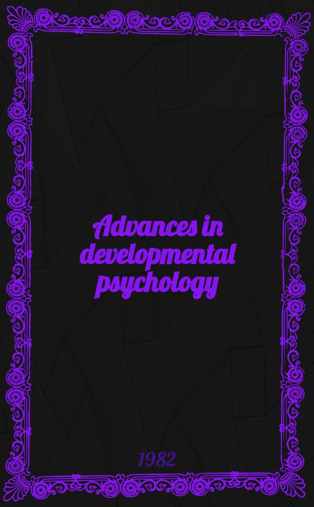 Advances in developmental psychology