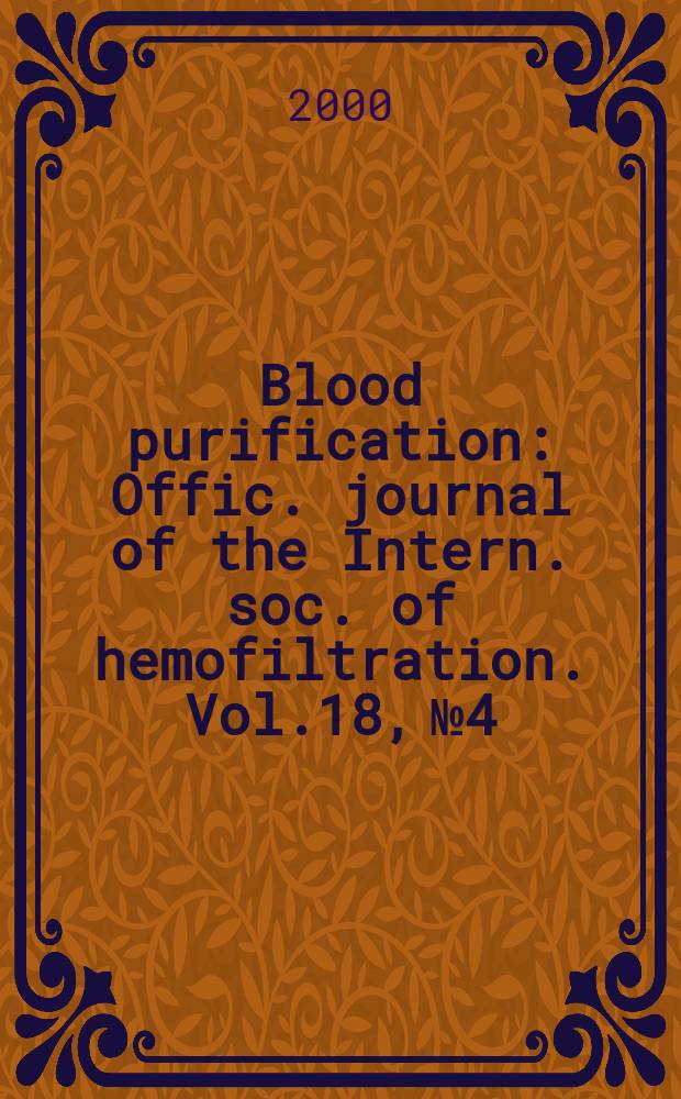Blood purification : Offic. journal of the Intern. soc. of hemofiltration. Vol.18, №4
