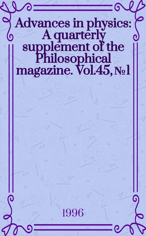 Advances in physics : A quarterly supplement of the Philosophical magazine. Vol.45, №1 : Biological atomic force microscopy