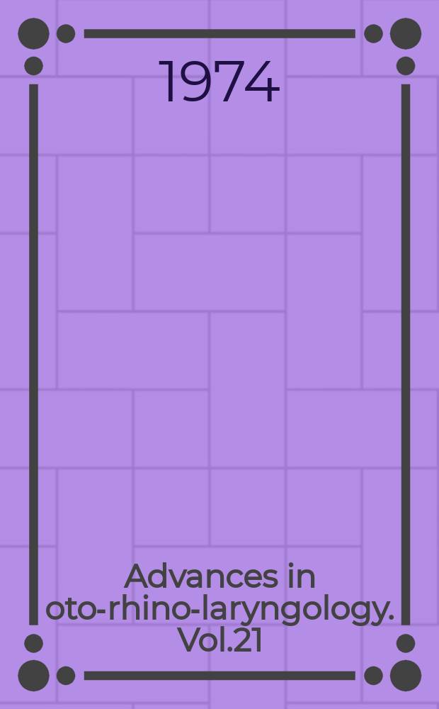 Advances in oto-rhino-laryngology. Vol.21 : Radiology in oto-rhino-laryngology