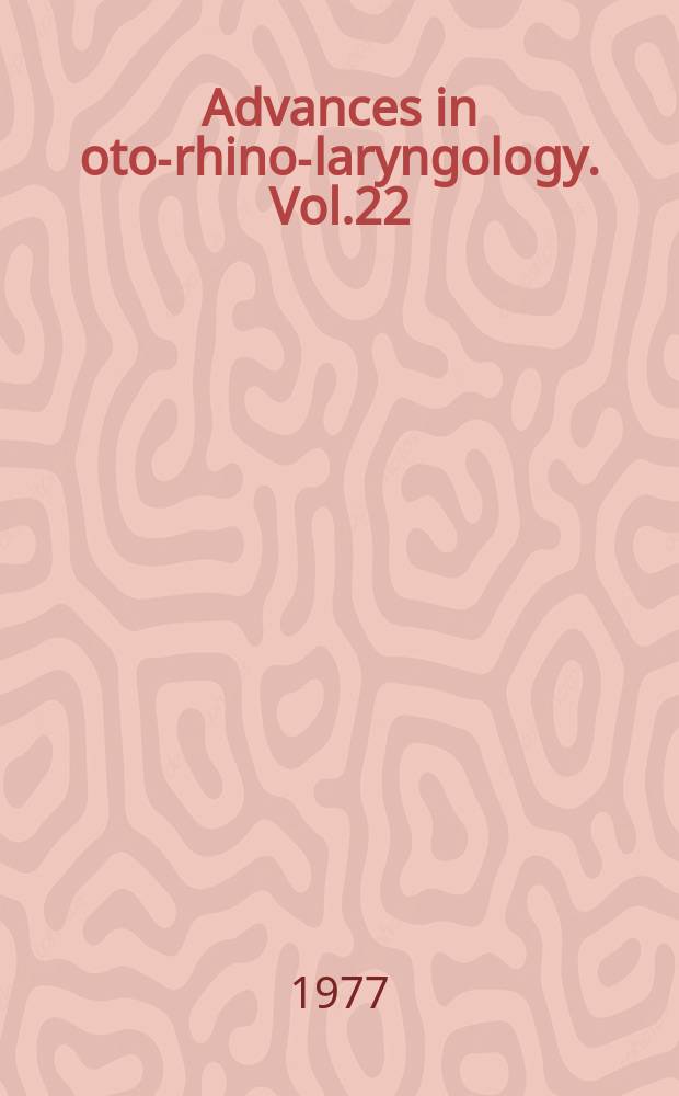 Advances in oto-rhino-laryngology. Vol.22 : Audio-vestibular system and facial nerve