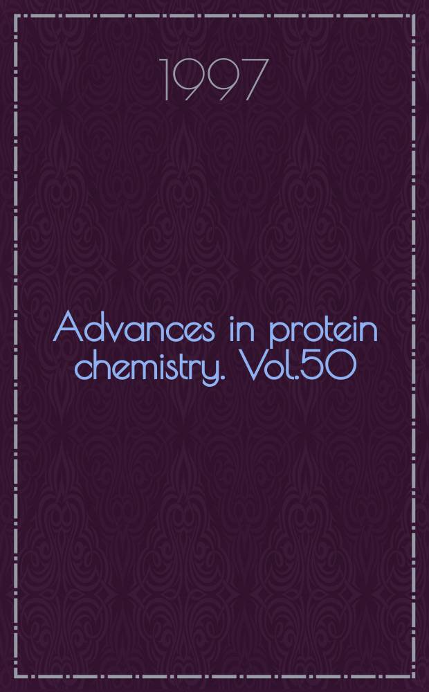 Advances in protein chemistry. Vol.50 : Protein misassembly