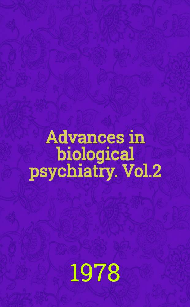 Advances in biological psychiatry. Vol.2 : Childhood psychopharmacology