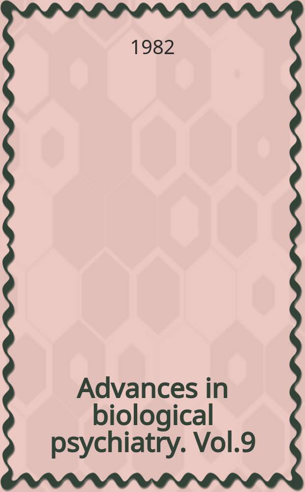 Advances in biological psychiatry. Vol.9 : Electrophysiological correlates of psychopathology