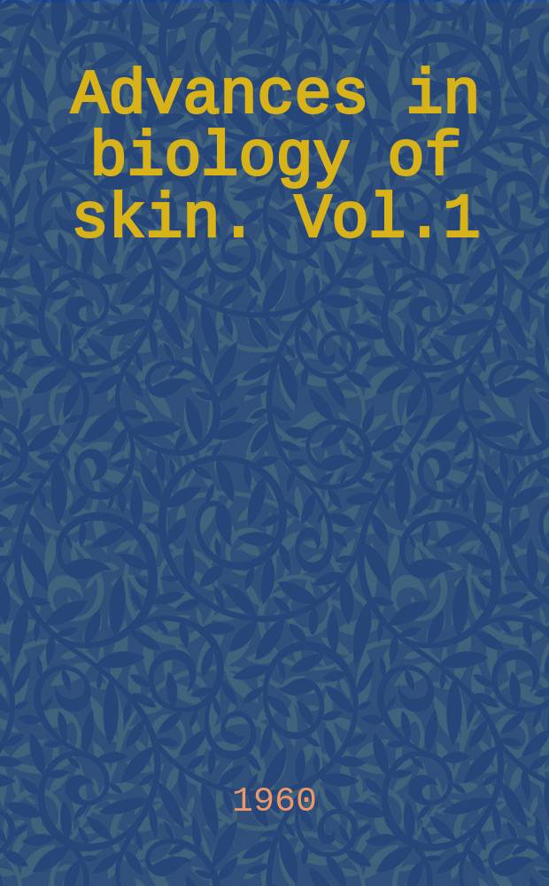 Advances in biology of skin. Vol.1 : Cutaneous innervation