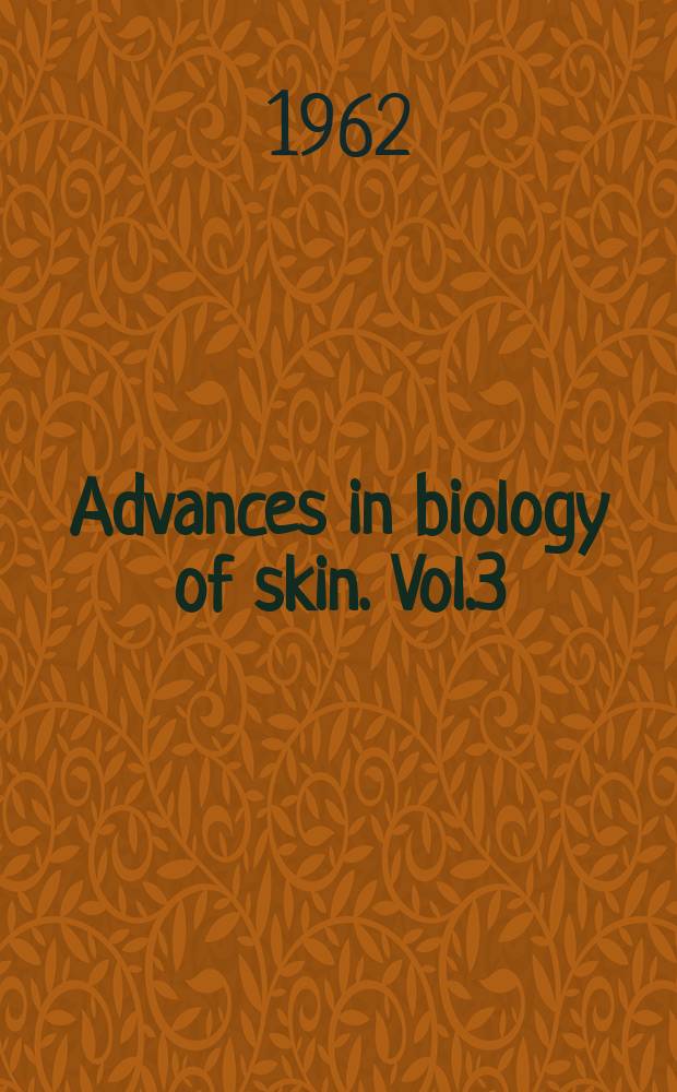 Advances in biology of skin. Vol.3 : Eccrine sweat glands and eccrine sweating