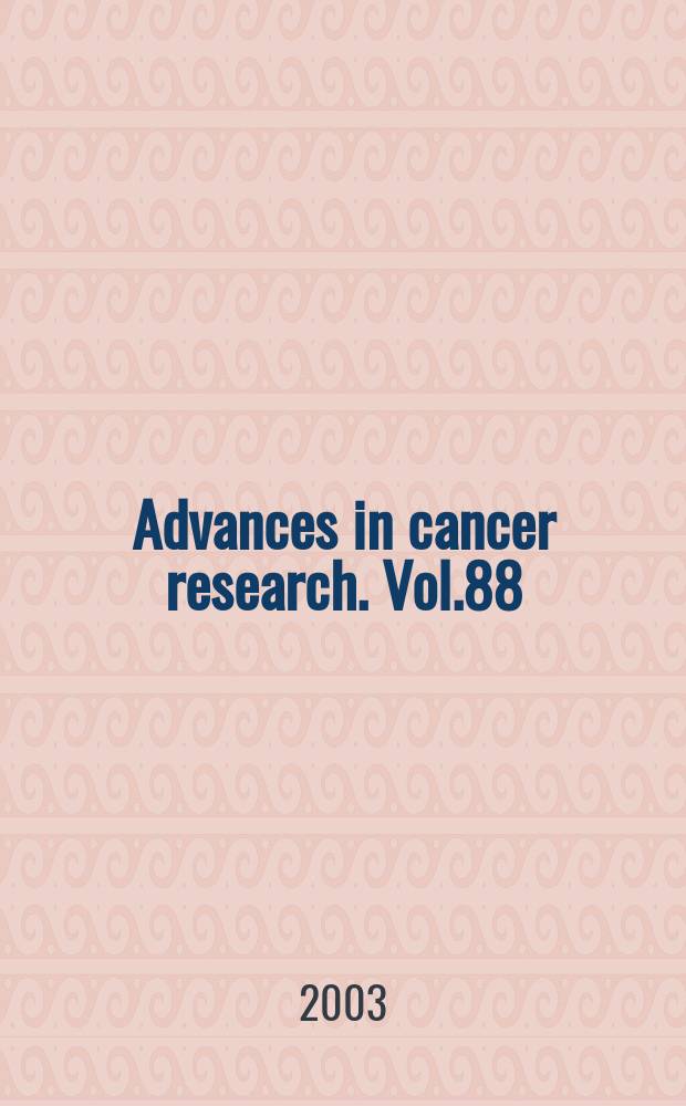 Advances in cancer research. Vol.88