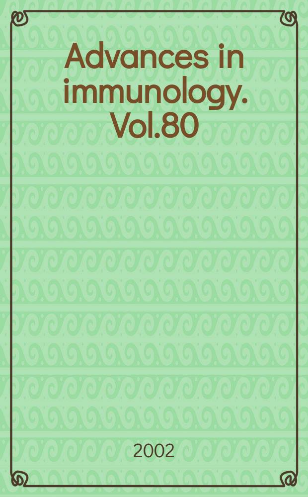 Advances in immunology. Vol.80